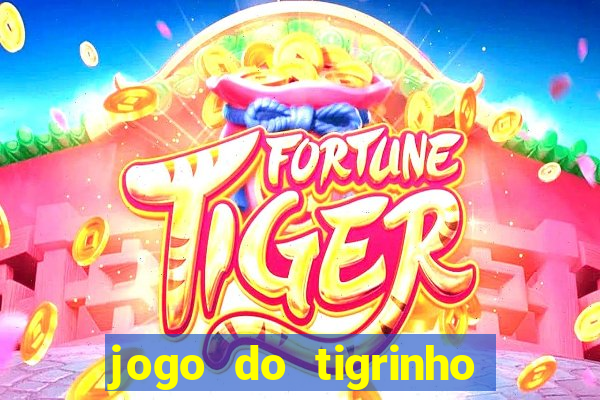 jogo do tigrinho deposito minimo 5 reais